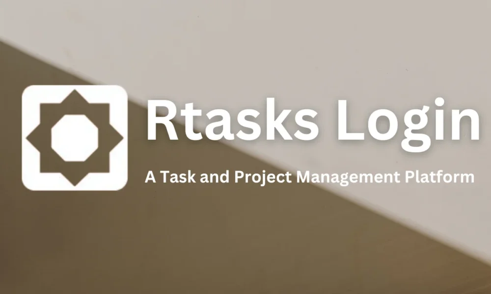 Everything You Need to Know About rTasks Login: A Comprehensive Guide ...