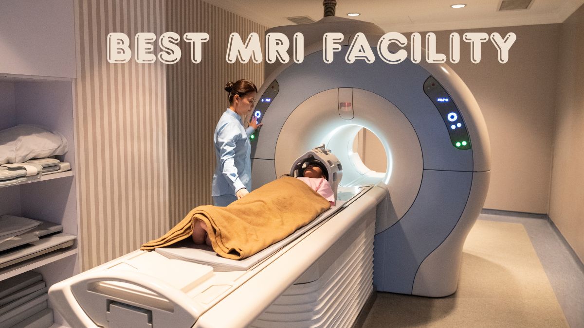 How to Choose the Best MRI Facility in Los Angeles