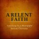 A Relevant Faith: Searching for a Meaningful American Christianity