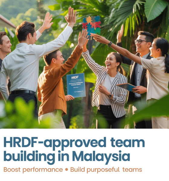 Boost Team Performance with HRDF-Approved Team Building Programs in Malaysia