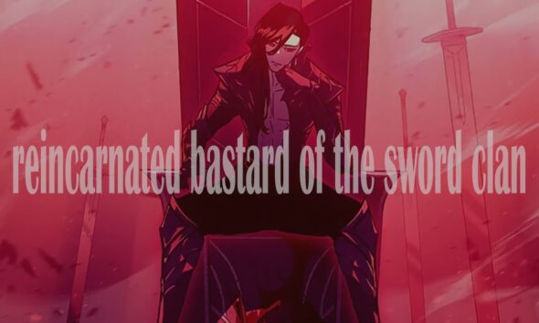 The Reincarnated Bastard of the Sword Clan: A Tale of Redemption