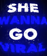She Wanna Go Viral: Understanding the Phenomenon
