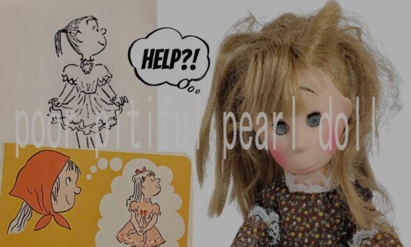 The Complete Guide to Poor Pitiful Pearl Dolls
